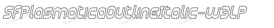 SfPlasmaticaOutlineItalic-w3LP字体转换 SfPlasmaticaOutlineItalic-w3LP字体转换