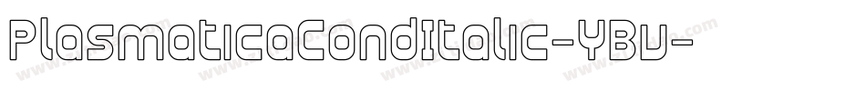 PlasmaticaCondItalic-YBv字体转换