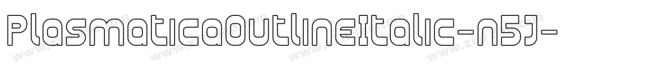 PlasmaticaOutlineItalic-n5J字体转换