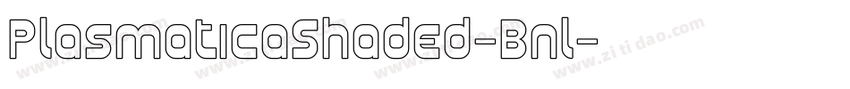 PlasmaticaShaded-Bnl字体转换