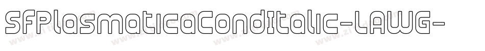 SfPlasmaticaCondItalic-LAWG字体转换 SfPlasmaticaCondItalic-LAWG字体转换