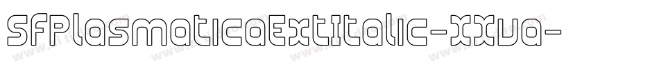 SfPlasmaticaExtItalic-XXva字体转换 SfPlasmaticaExtItalic-XXva字体转换