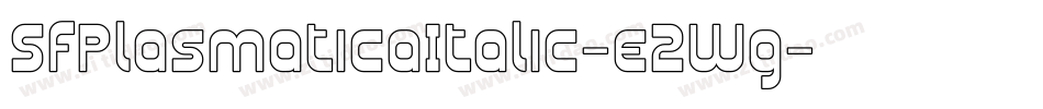 SfPlasmaticaItalic-e2Wg字体转换