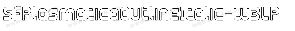 SfPlasmaticaOutlineItalic-w3LP字体转换 SfPlasmaticaOutlineItalic-w3LP字体转换