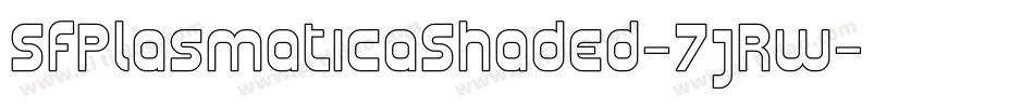 SfPlasmaticaShaded-7jRw字体转换 SfPlasmaticaShaded-7jRw字体转换