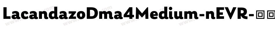 LacandazoDma4Medium-nEVR字体转换