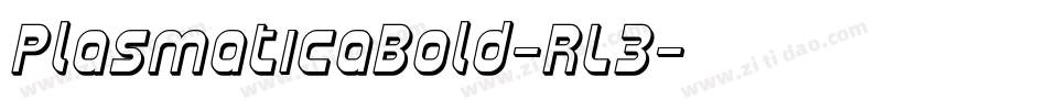 PlasmaticaBold-RL3字体转换
