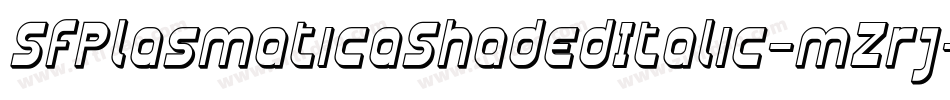 SfPlasmaticaShadedItalic-mZrj字体转换 SfPlasmaticaShadedItalic-mZrj字体转换