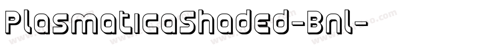 PlasmaticaShaded-Bnl字体转换