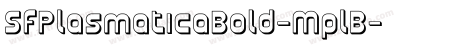 SfPlasmaticaBold-MplB字体转换 SfPlasmaticaBold-MplB字体转换