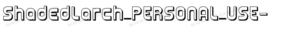 ShadedLarch_PERSONAL_USE字体转换