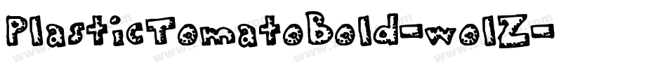 PlasticTomatoBold-wolZ字体转换