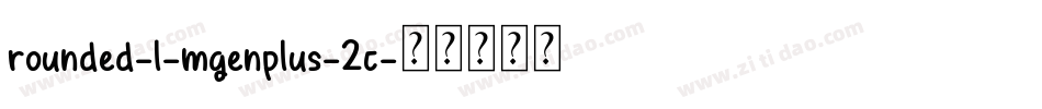 rounded-l-mgenplus-2c字体转换