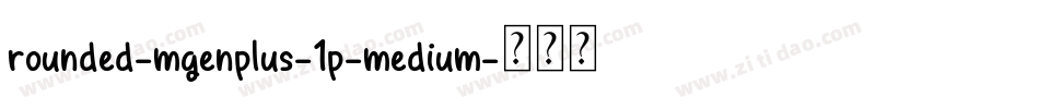 rounded-mgenplus-1p-medium字体转换