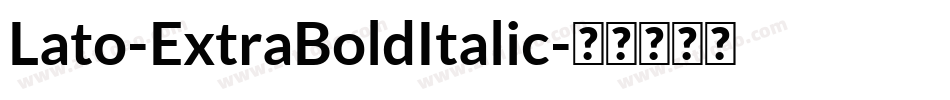 Lato-ExtraBoldItalic字体转换