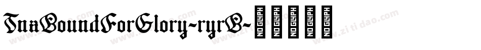 TnaBoundForGlory-ryrB字体转换