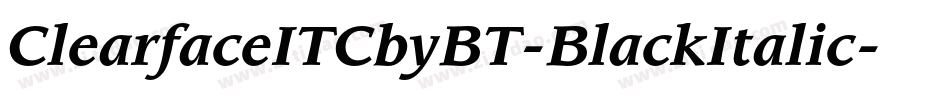 ClearfaceITCbyBT-BlackItalic字体转换