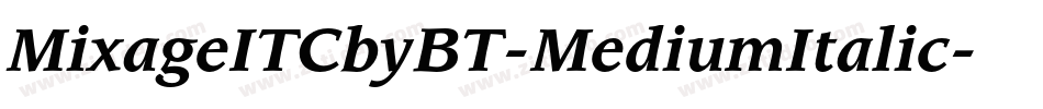 MixageITCbyBT-MediumItalic字体转换