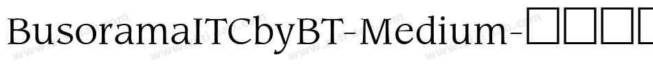 BusoramaITCbyBT-Medium字体转换