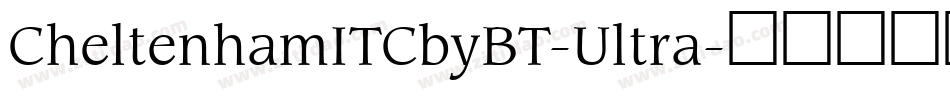CheltenhamITCbyBT-Ultra字体转换