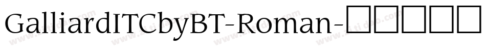 GalliardITCbyBT-Roman字体转换