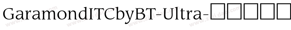 GaramondITCbyBT-Ultra字体转换