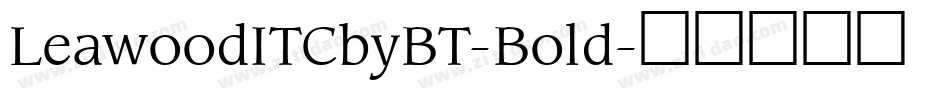 LeawoodITCbyBT-Bold字体转换