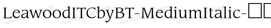 LeawoodITCbyBT-MediumItalic字体转换
