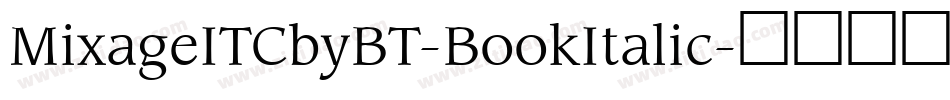 MixageITCbyBT-BookItalic字体转换