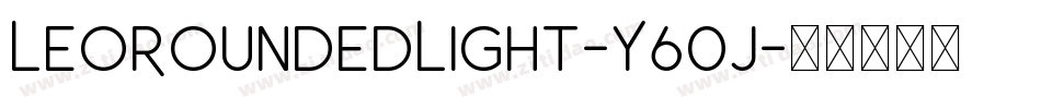 LeoRoundedLight-Y60j字体转换