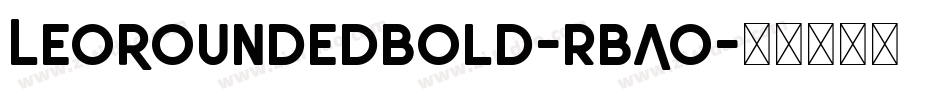 LeoRoundedBold-rBAO字体转换