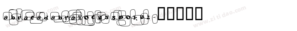 aBrACaDabRAHOcUsSPoKuz字体转换