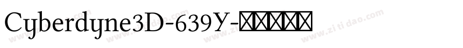 Cyberdyne3D-639Y字体转换