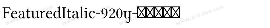 FeaturedItalic-920y字体转换