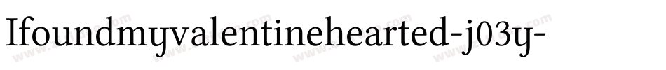 Ifoundmyvalentinehearted-j03y字体转换