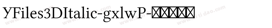 YFiles3DItalic-gxlwP字体转换
