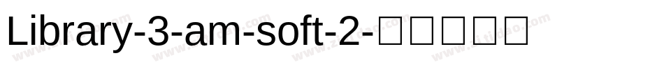 Library-3-am-soft-2字体转换