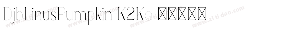 DjbLinusPumpkin-K2Ko字体转换