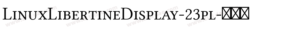 LinuxLibertineDisplay-23pl字体转换