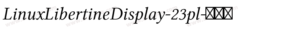 LinuxLibertineDisplay-23pl字体转换
