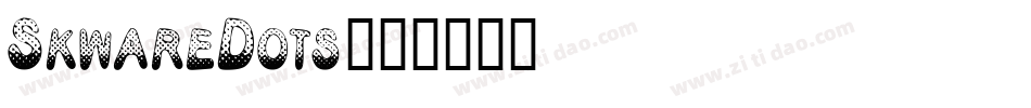 SkwareDots字体转换