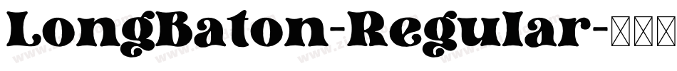 LongBaton-Regular字体转换