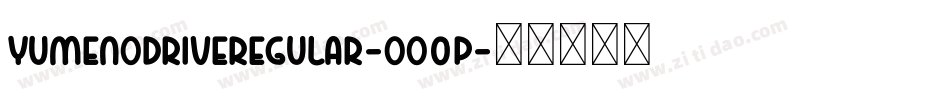YumeNoDriveRegular-Oo0p字体转换