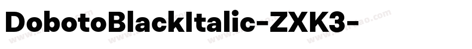 DobotoBlackItalic-ZXK3字体转换