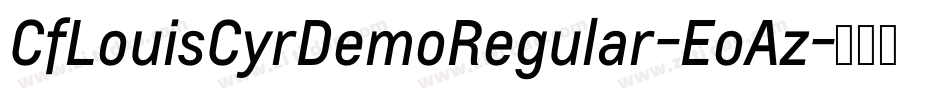 CfLouisCyrDemoRegular-EoAz字体转换