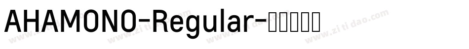 AHAMONO-Regular字体转换 AHAMONO-Regular字体转换
