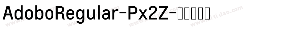 AdoboRegular-Px2Z字体转换