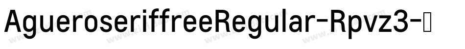 AgueroseriffreeRegular-Rpvz3字体转换 AgueroseriffreeRegular-Rpvz3字体转换
