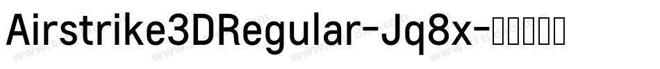 Airstrike3DRegular-Jq8x字体转换 Airstrike3DRegular-Jq8x字体转换