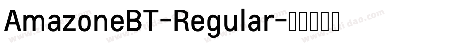 AmazoneBT-Regular字体转换 AmazoneBT-Regular字体转换